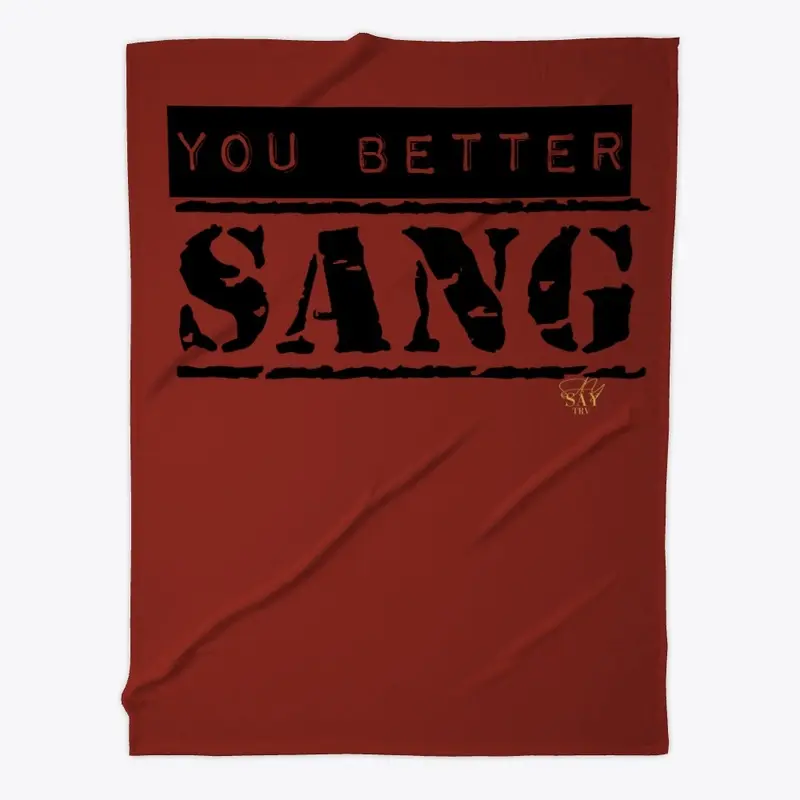 SaySayTRV "you betta sang" tee