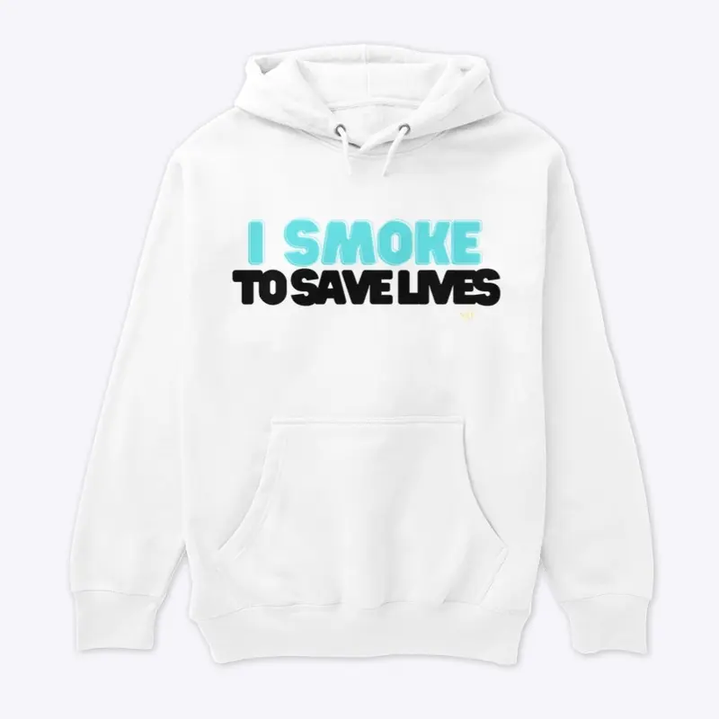 “I Smoke to save lives” Tops