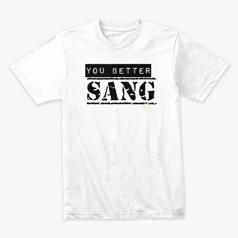 SaySayTRV "you betta sang" tee