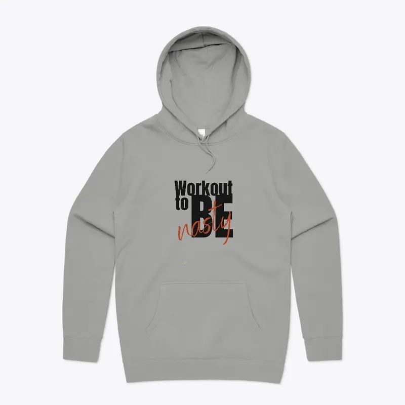 Workout to be Nasty Hoodie